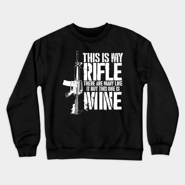 THIS IS MY RIFLE - M4/AR15 (white text version) Crewneck Sweatshirt by JHughesArt